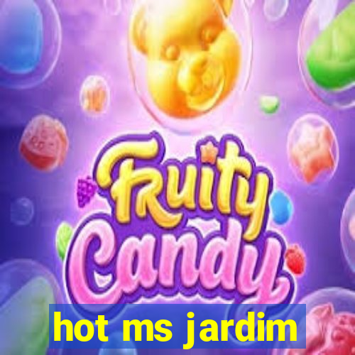 hot ms jardim